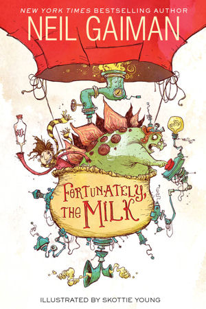Neil Gaiman, Skottie Young, Fortunately the Milk