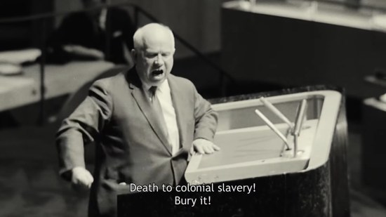 Old footage of Nikita Khrushchev at the UN shouting, "Death to colonial slavery! Bury it!"